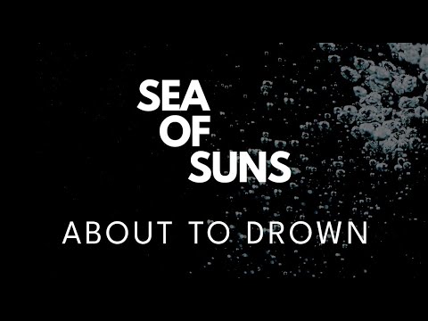 Sea of Suns About To Drown video thumbnail