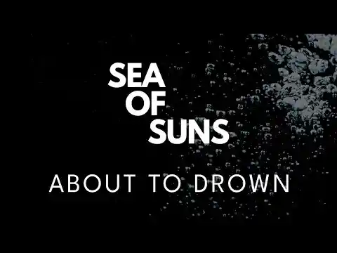 Sea of Suns About To Drown video thumbnail
